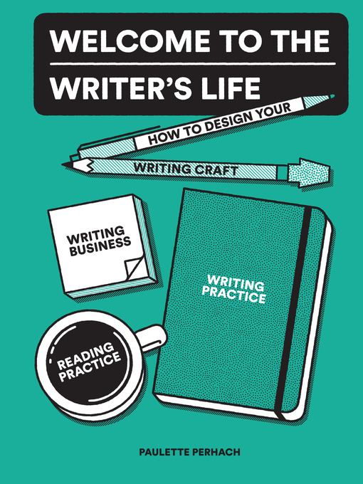 Title details for Welcome to the Writer's Life by Paulette Perhach - Available